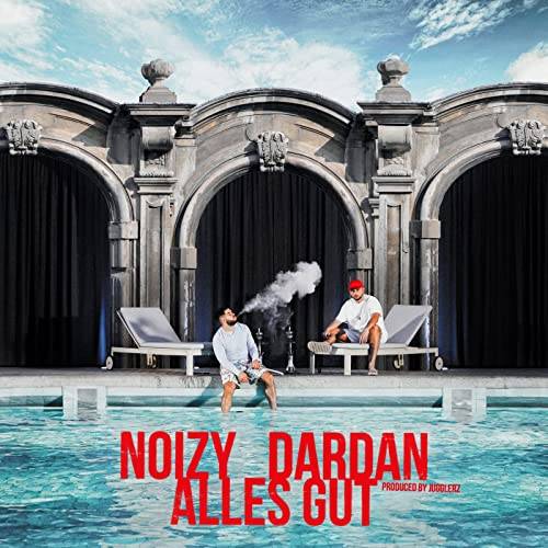Noizy Dardan Alles Gut Stream